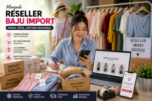 Cara Menjadi Reseller Baju Import Tanpa Modal untuk Pemula